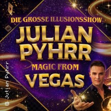 Julian Pyhrr - Magic from Vegas 03.04.2027 Bürgerhaus Zähringen