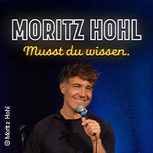 Moritz Hohl - Musst du wissen 05.11.2026 Papperlapapp Comedy Club