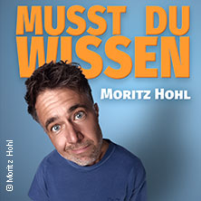 Moritz Hohl - Musst du wissen 05.11.2026 Papperlapapp Comedy Club